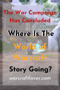 alt="Where is the World of Warcraft Story so far going?"/>