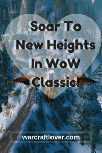 alt="soar to new heights in wow classic"/>